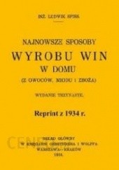 Okładka książki Najnowsze sposoby wyrobu win w domu Ludwik Spiss