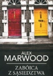 Okładka książki Zabójca z sąsiedztwa Alex Marwood