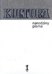 Okładka książki Kultura narodziny pisma Paweł Kłoczowski, Stanisław Mancewicz, Marek Żebrowski