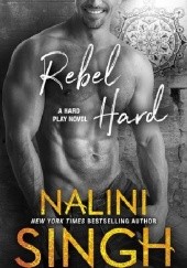 Okładka książki Rebel Hard Nalini Singh