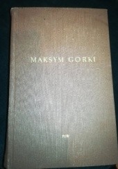 Okładka książki Dzieciństwo; Wśród ludzi; Moje uniwersytety Maksym Gorki