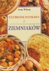 Okładka książki Ulubione potrawy z ziemniaków Anne Wilson