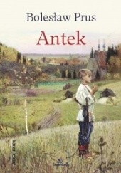 Okładka książki Antek Bolesław Prus
