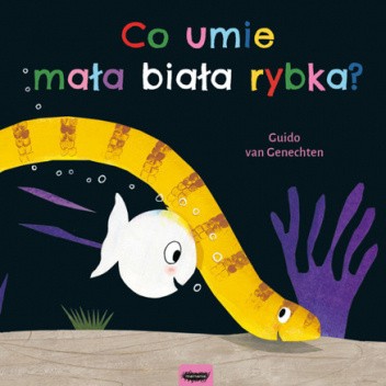 Okładka książki Co umie mała biała rybka? Guido Van Genechten