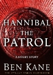 Okładka książki Hannibal: The Patrol Ben Kane