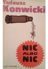 Okładka książki Nic albo nic Tadeusz Konwicki