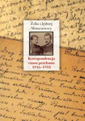 Okładka książki Korespondencja czasu przełomu 1916-1918 Zofia Moraczewska, Jędrzej Moraczewski