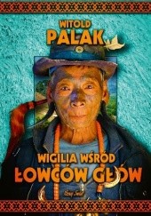 Okładka książki Wigilia wśród łowców głów Witold Palak