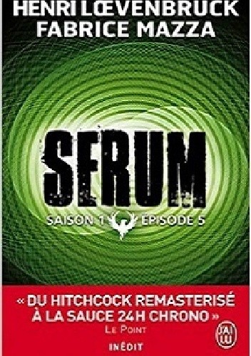 Okładka książki Sérum - 5 Henri Loevenbruck, Fabrice Mazza