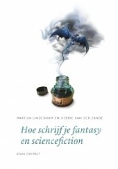 Okładka książki Hoe schrijf je fantasy en sciencefiction? Martijn Lindeboom, Debbie van der Zande