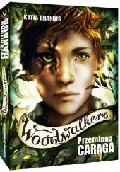 Okładka książki Woodwalkers. Przemiana Caraga Katja Brandis