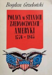 Okładka książki Polacy w Stanach Zjednoczonych Ameryki 1776-1865 Bogdan Grzeloński