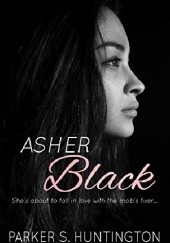 Okładka książki Asher Black: A Fake Fiance Mafia Romance Novel Parker S. Huntington
