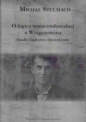 Okładka książki O logice transcendentalnej  u Wittgensteina Michał Stelmach