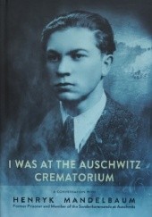 Okładka książki I was at the Auschwitz Crematorium Igor Bartosik, Adam Willma