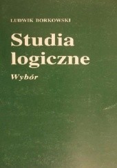 Okładka książki Studia logiczne. Wybór Ludwik Borkowski