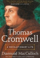 Okładka książki Thomas Cromwell A REVOLUTIONARY LIFE Diarmaid MacCulloch
