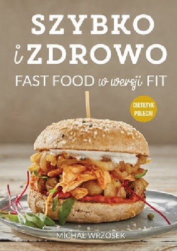 Szybko i zdrowo. Fast food w wersji fit chomikuj pdf