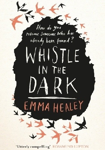 Okładka książki Whistle in the Dark Emma Healey