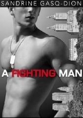 Okładka książki A Fighting Man Sandrine Gasq-Dion