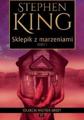 Okładka książki Sklepik z marzeniami cz.1 Stephen King