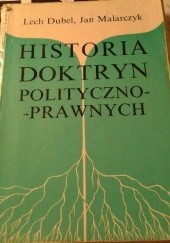 Okładka książki Historia doktryn polityczno-prawnych Lech Dubel, Jan Malarczyk