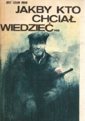 Okładka książki Jakby kto chciał wiedzieć Jerzy Lesław Ordan