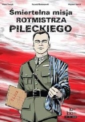 Okładka książki Śmiertelna misja rotmistrza Pileckiego Witold Tkaczyk