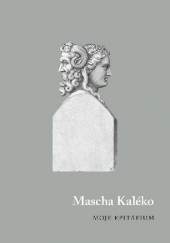 Okładka książki Moje epitafium Mascha Kaléko