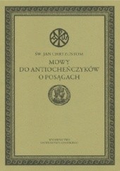 Okładka książki Mowy do Antiocheńczyków o posągach św. Jan Chryzostom