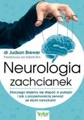 Okładka książki Neurologia zachcianek Judson Brewer