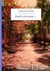 Okładka książki Bądź zdrowa!... Tadeusz Miciński