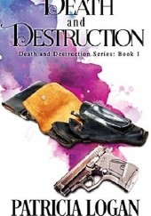Okładka książki Death and Destruction Patricia Logan