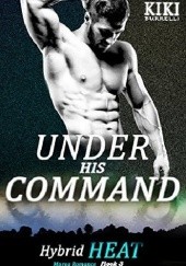 Okładka książki Under His Command Kiki Burrelli