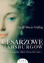 Okładka książki Cesarzowe Habsburgów Sigrid-Maria Größing
