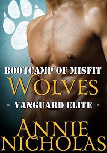 Okładka książki Bootcamp of Misfit Wolves Annie Nicholas
