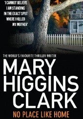 Okładka książki No place like home Mary Higgins Clark