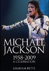Okładka książki Michael Jackson 1958-2009: A Celebration Graham Betts
