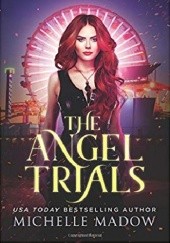 Okładka książki The Angel Trials (Dark World: The Angel Trials Book 1 Michelle Madow