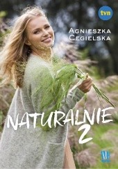 Okładka książki Naturalnie 2 Agnieszka Cegielska