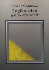 Okładka książki Logika zdań – jedna czy wiele Paweł Garbacz