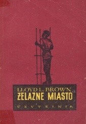 Okładka książki Żelazne Miasto Lloyd L. Brown