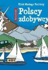 Okładka książki Klub małego patrioty. Polscy zdobywcy Dariusz Grochal