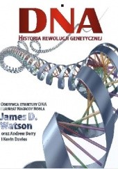 Okładka książki DNA. Historia rewolucji genetycznej James Watson
