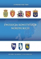 Okładka książki Ewolucja konstytucji nordyckich Dominika Wapińska