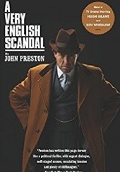Okładka książki A Very English Scandal: Sex, Lies, and a Murder Plot at the Heart of the Establishment John Preston