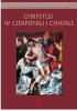 Chrystus w cierpieniu i chwale