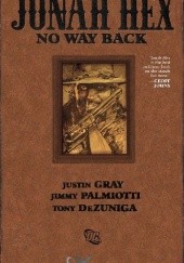 Okładka książki Jonah Hex: No way back Tony DeZuniga, Justin Gray, Jimmy Palmiotti