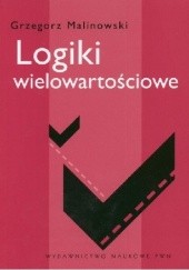 Okładka książki Logiki wielowartościowe Grzegorz Malinowski