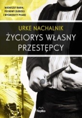 Okładka książki Życiorys własny przestępcy Urke Nachalnik